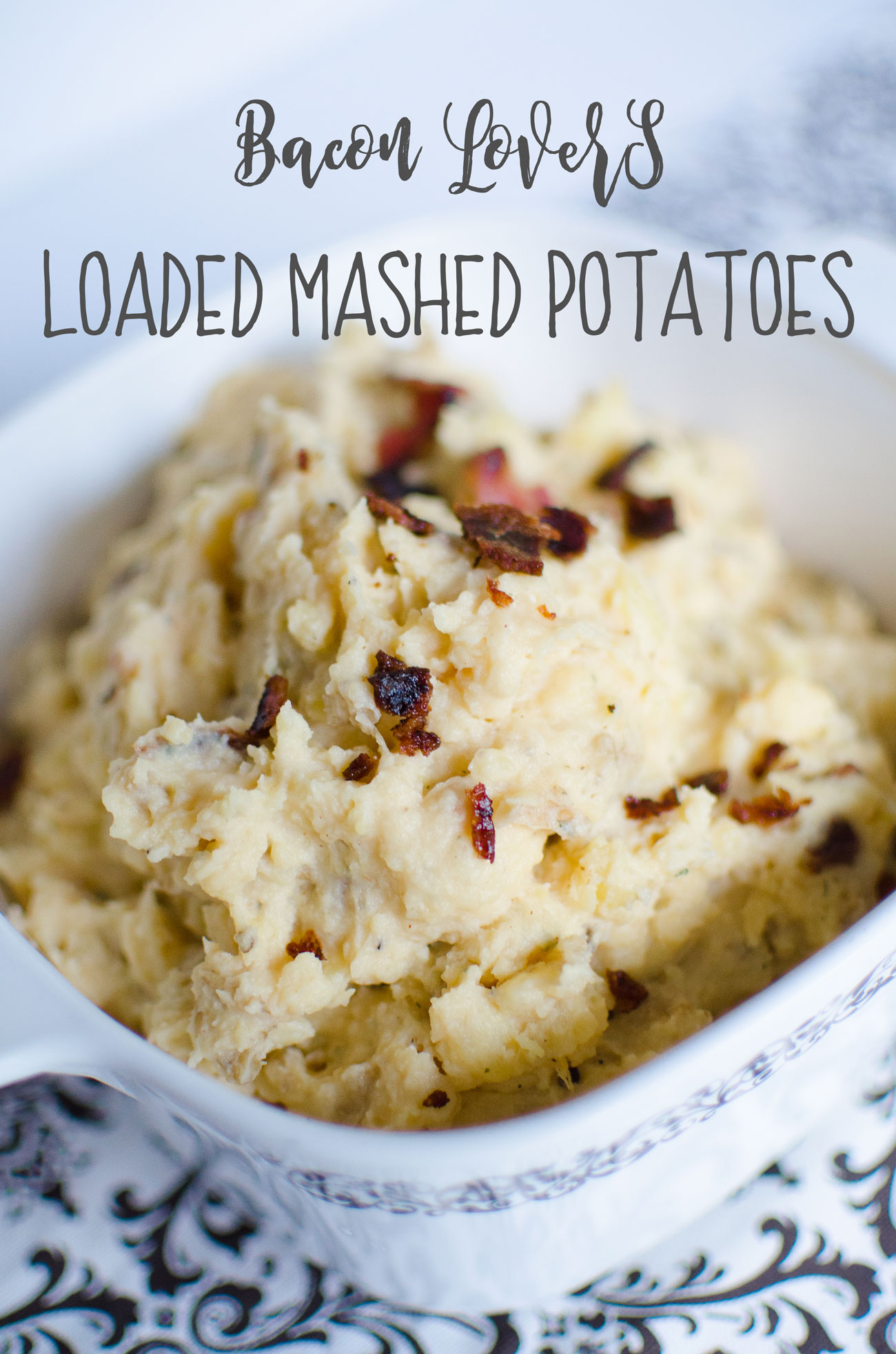 Bacon Lovers Loaded Mashed Potatoes RECIPE
