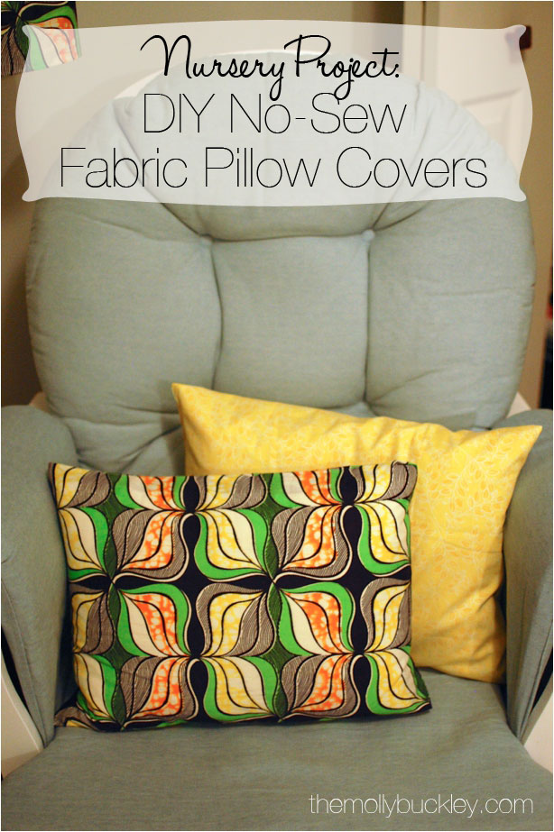 https://www.stillbeingmolly.com/wp-content/uploads/2013/08/diy-no-sew-fabric-pillow-covers-nursery-project_1225.jpg