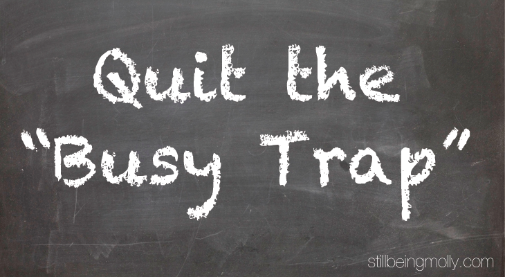Quit the "Busy Trap"