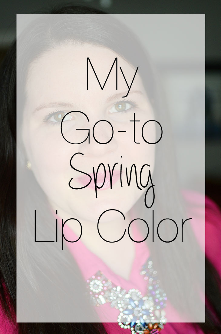 BEAUTY | My Go-To Spring Lip Color - Still Being Molly