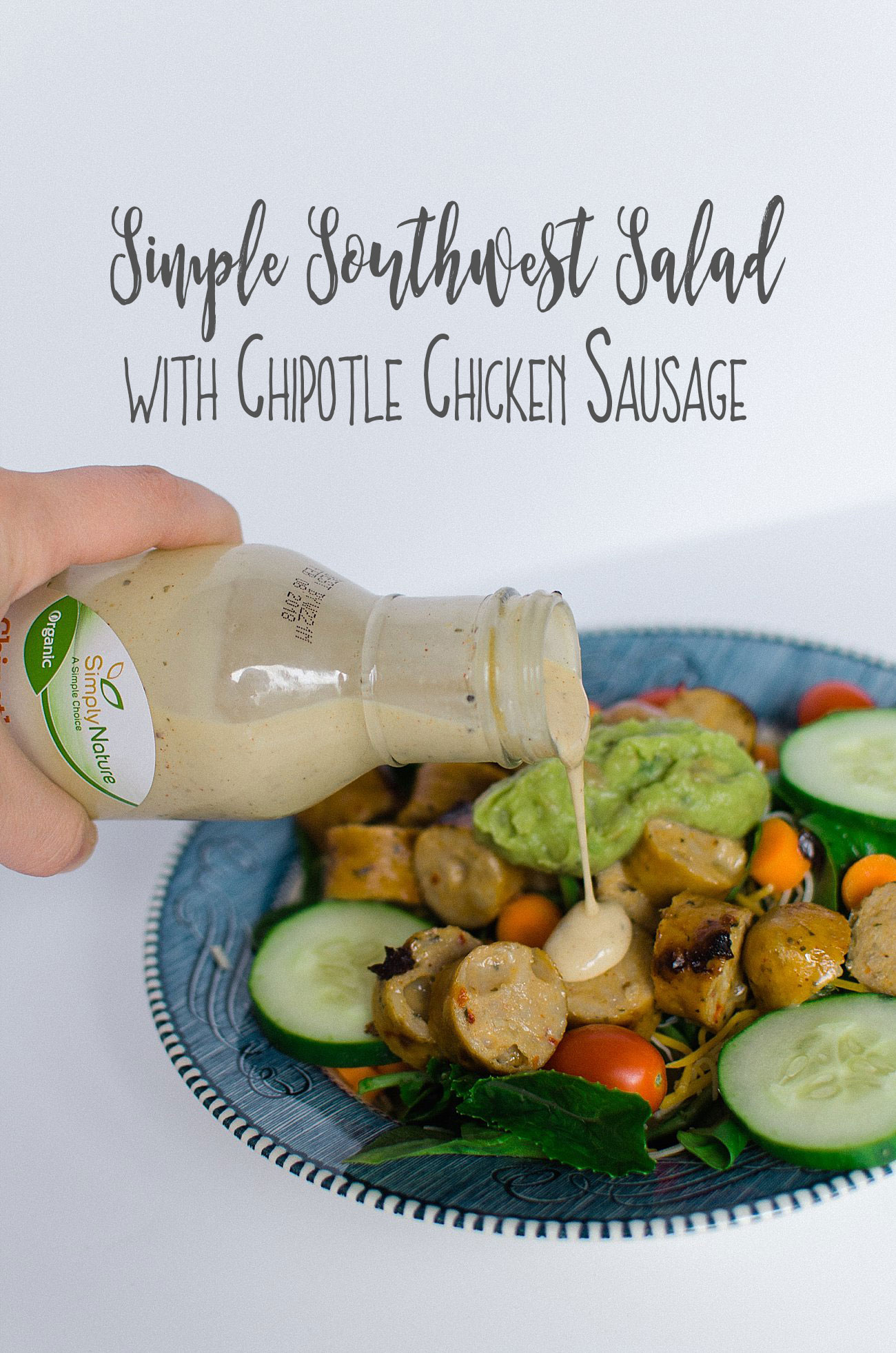 Simple Southwest Salad with Chipotle Chicken Sausage | RECIPE (1)