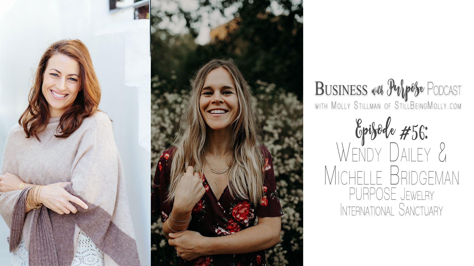 EP 56: Wendy Dailey & Michelle Bridgeman of International Sanctuary & PURPOSE Jewelry by business podcast Business with Purpose from North Carolina ethical blogger Still Being Molly