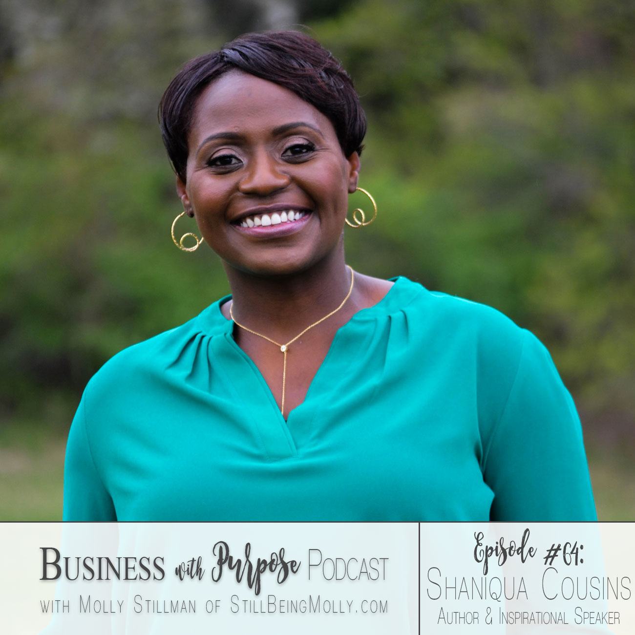 Business with Purpose Podcast EP 64: Shaniqua Cousins by North Carolina ethical blogger Still Being Molly