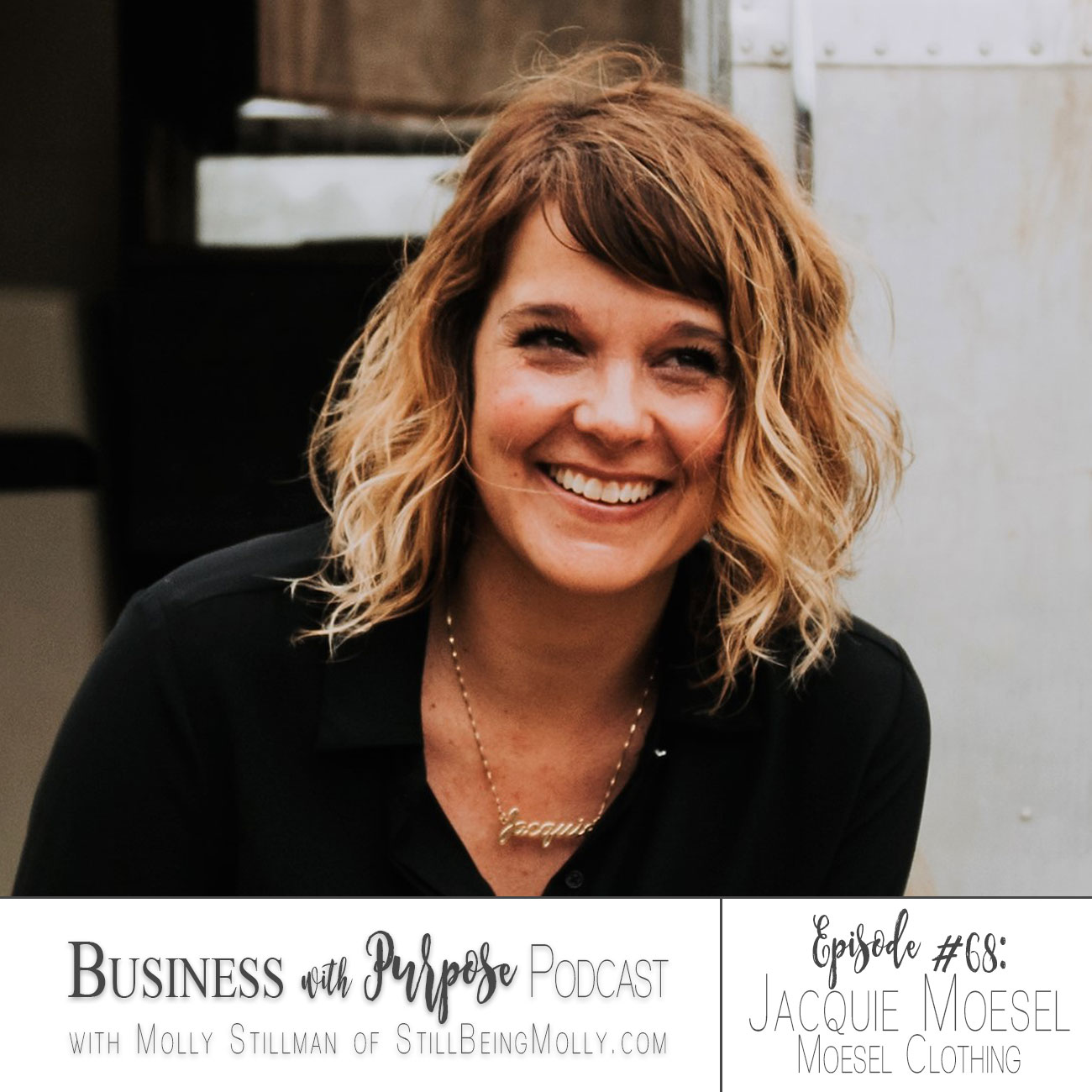 Business with Purpose Podcast EP 68: Jacquie Moesel, On Ethical Apprenticeships & Starting Moesel Clothing by North Carolina ethical blogger Still Being Molly