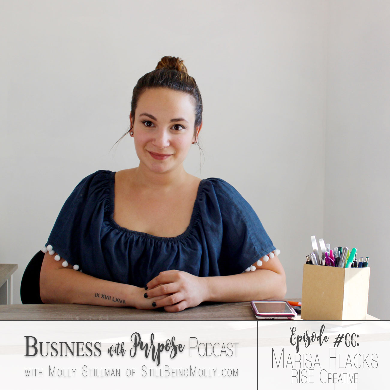 Business with Purpose Podcast EP 66: Marisa Flacks, Founder of RISE Creative by North Carolina blogger Still Being Molly