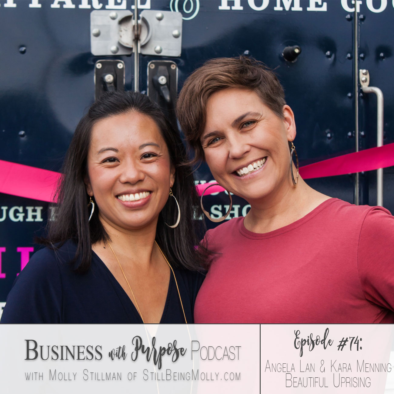 Business with Purpose Podcast EP 74: Angela Lan & Kara Menning, Beautiful Uprising by popular North Carolina ethical fashion blogger and podcaster Still Being Molly
