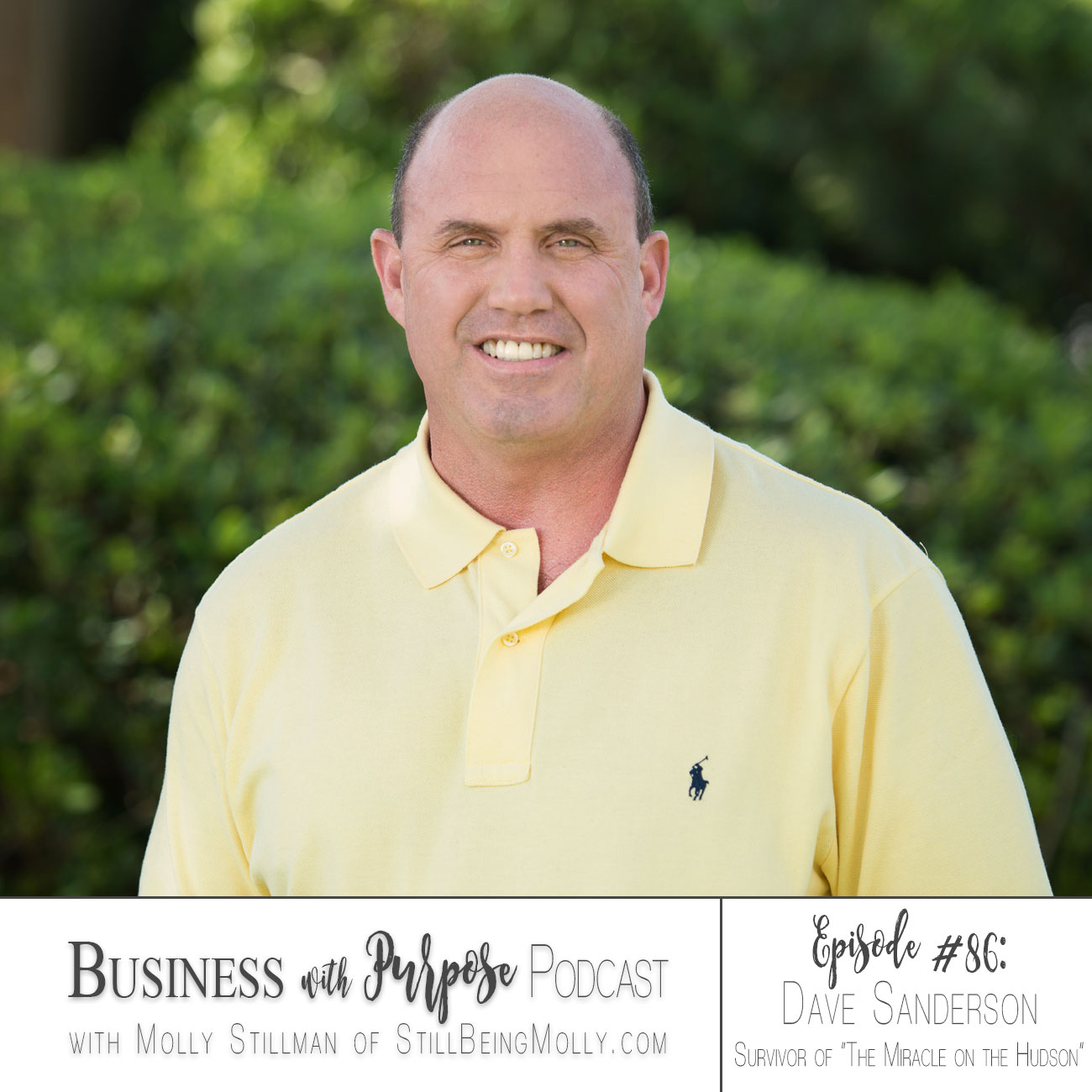 Business with Purpose Podcast EP 86: Dave Sanderson, Survivor of "The Miracle on the Hudson"