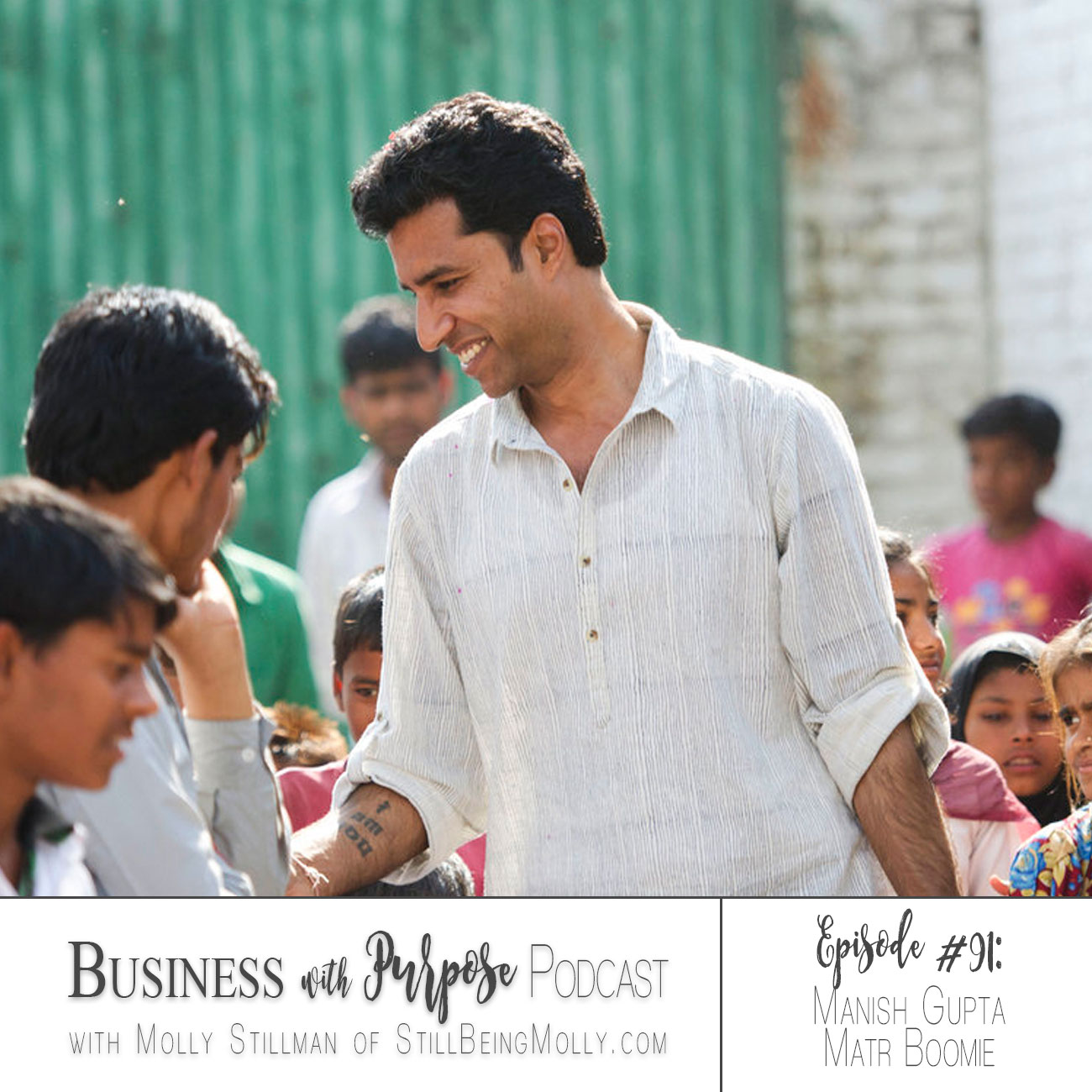 Business with Purpose Podcast EP 91: Manish Gupta, Matr Boomie