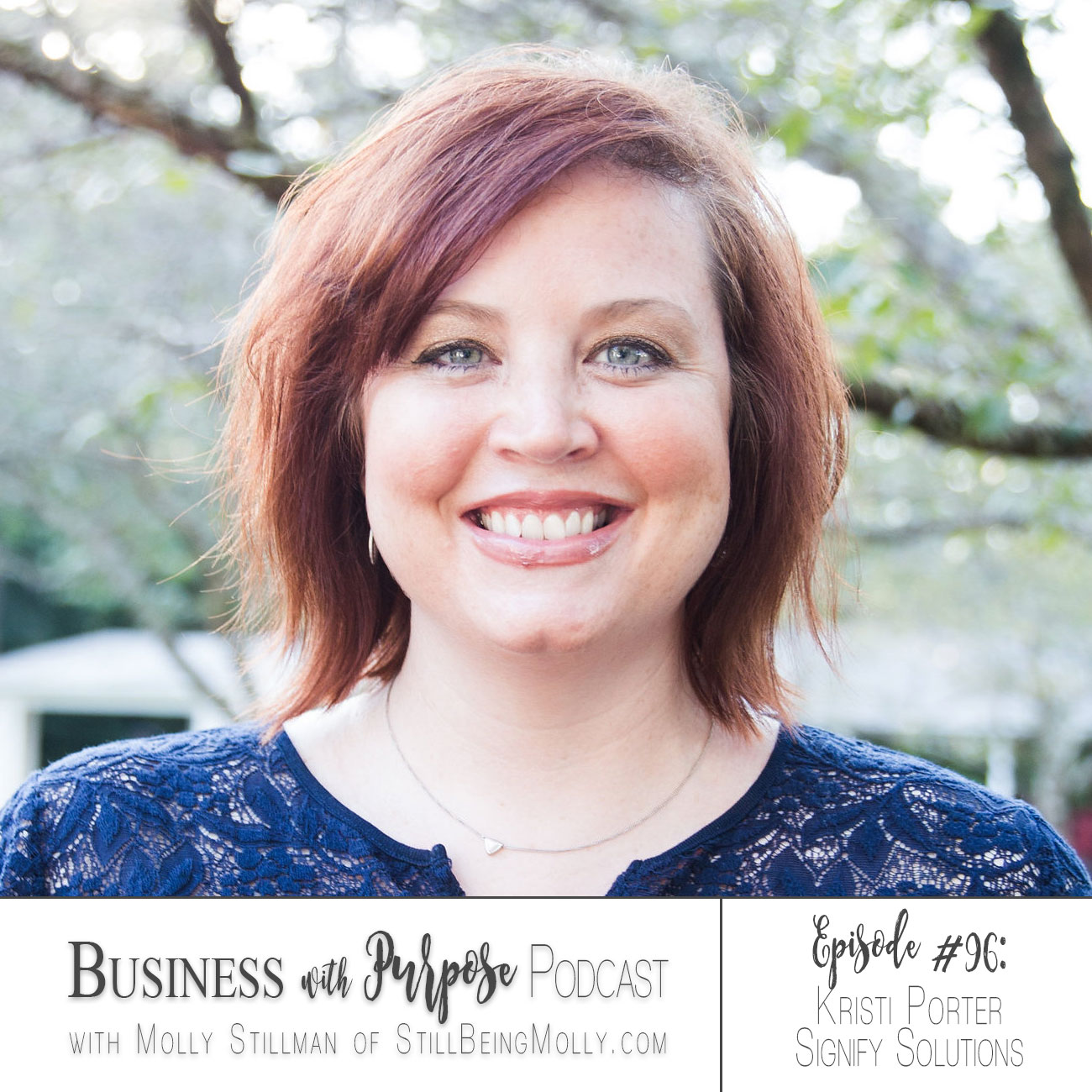 Business with Purpose Podcast EP 96: Kristi Porter, Founder of Signify Solutions