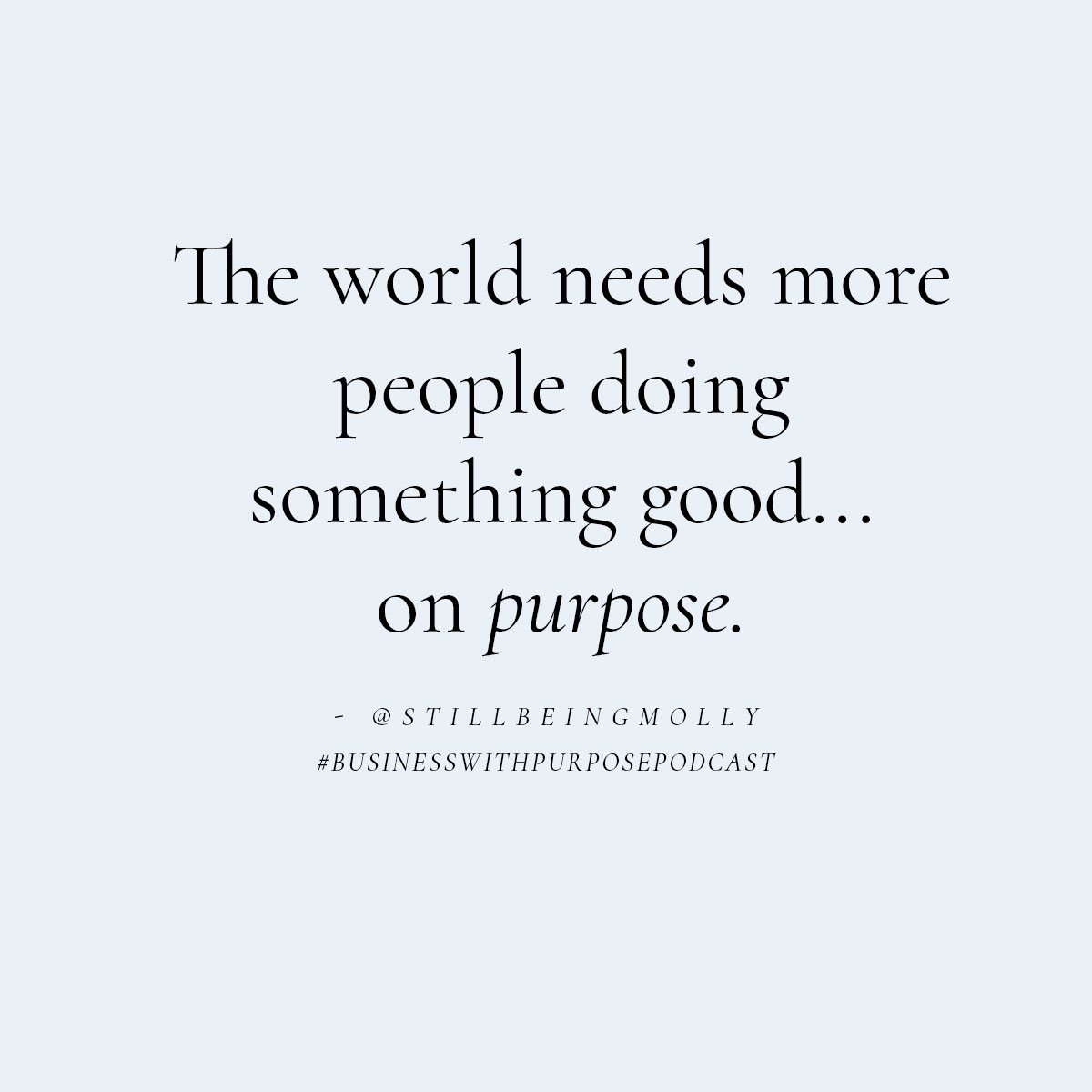 Business with Purpose Podcast - A podcast for people who want to change the world #businesswithpurposepodcast @stillbeingmolly