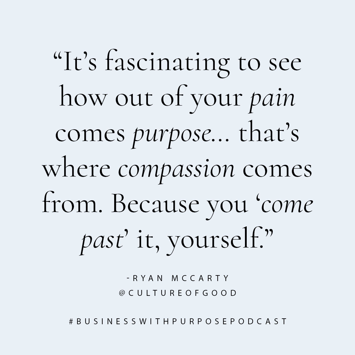Business with Purpose Podcast EP 107: Ryan McCarty, Culture of Good