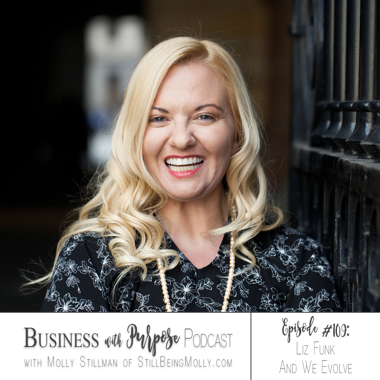 Business with Purpose Podcast EP 109: Liz Funk, And We Evolve