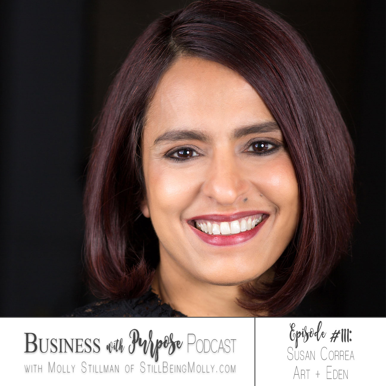 Business with Purpose Podcast EP 111: Susan Correa, Founder of Art + Eden