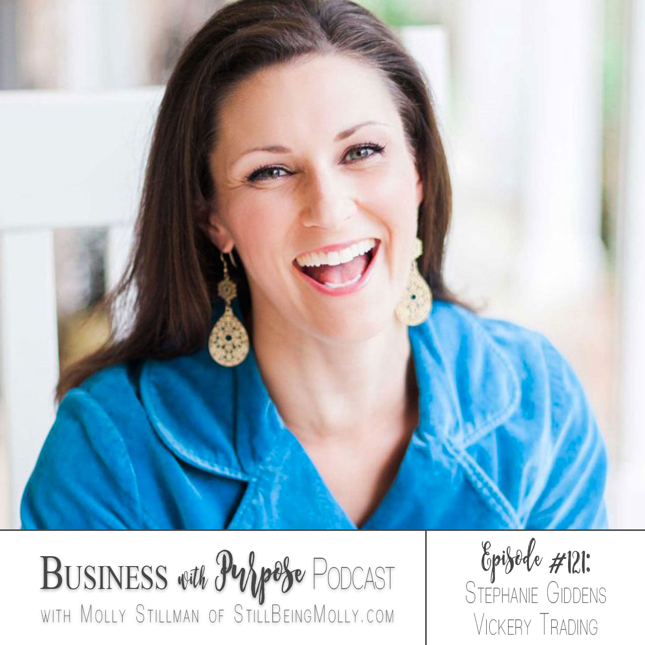 Business with Purpose Podcast EP 121: Stephanie Giddens, Vickery Trading