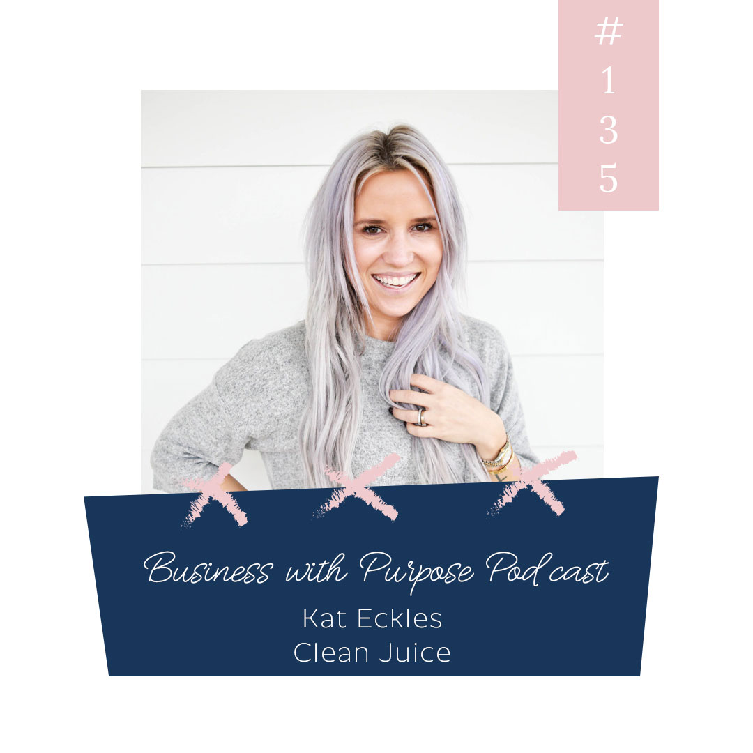 Changing the Way We Consume Food | Business with Purpose Podcast EP 135: Kat Eckles