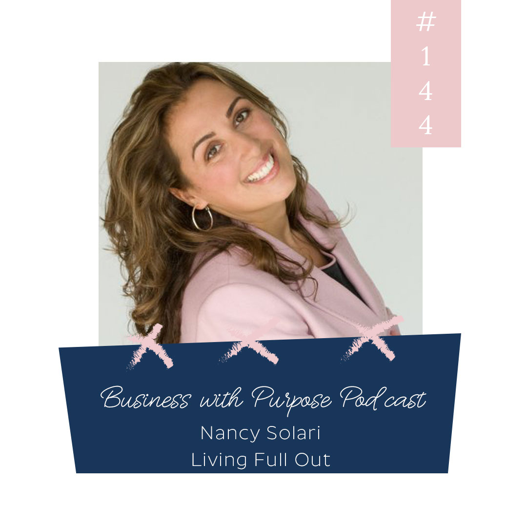 From Tragedy to Triumph - Business with Purpose Podcast EP 144: Nancy Solari