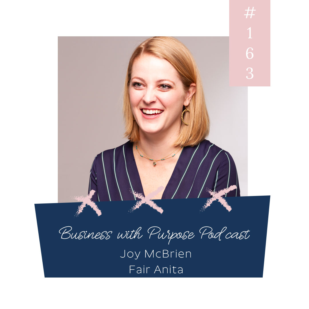 The Power of Story | Business with Purpose Podcast EP 163: Joy McBrien, Founder of Fair Anita
