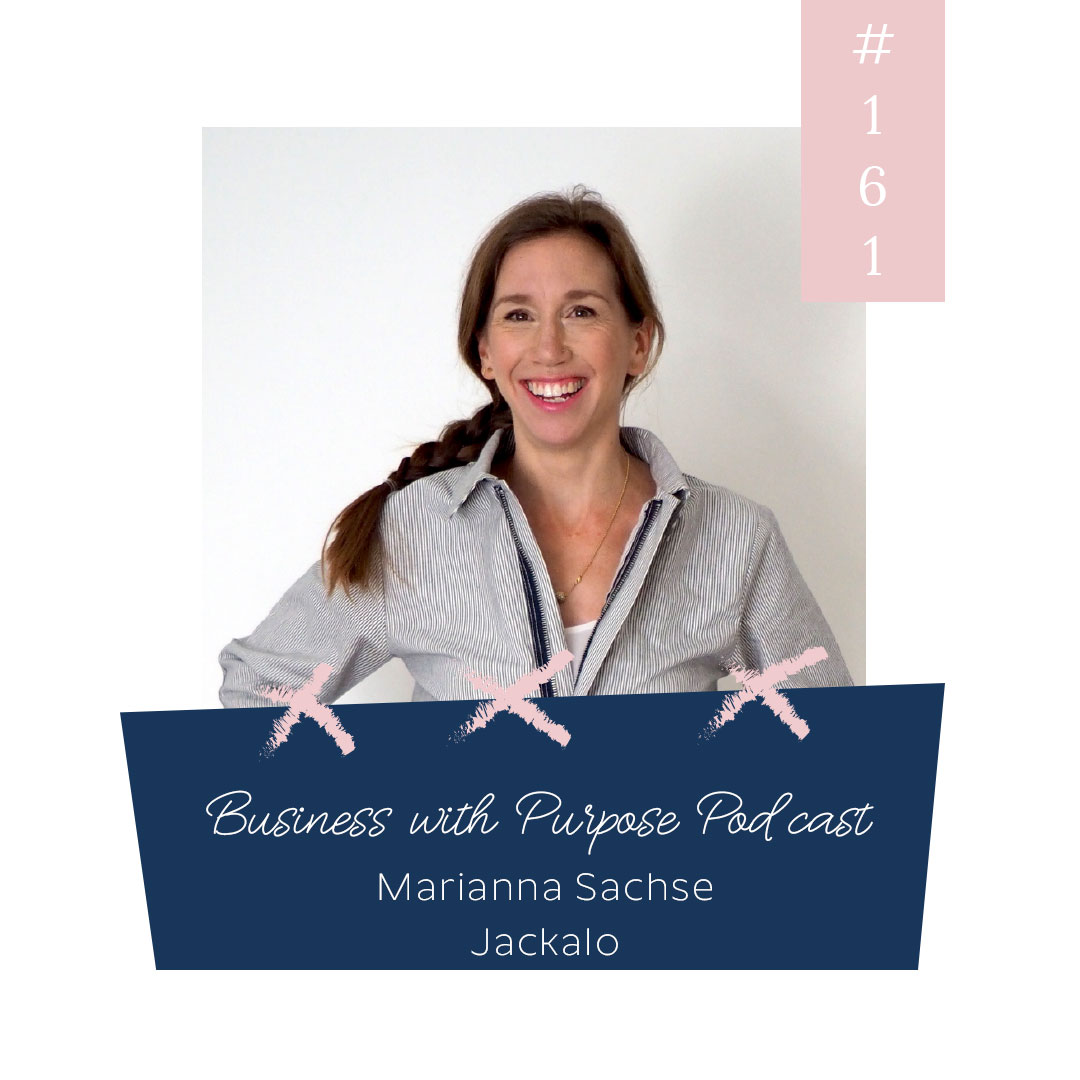 Grief, Purpose, and Healing to Fuel Business | Business with Purpose Podcast EP 161: Marianna Sachse, Jackalo