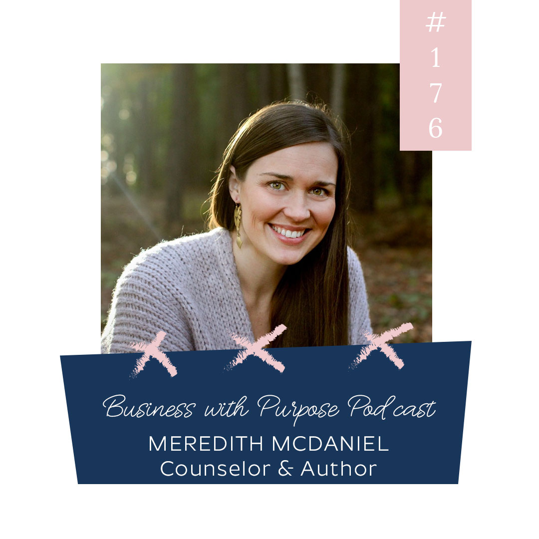 Hunting for Manna | Business with Purpose Podcast EP 176: Meredith McDaniel, Licensed Counselor & Author of "In Want & In Plenty"
