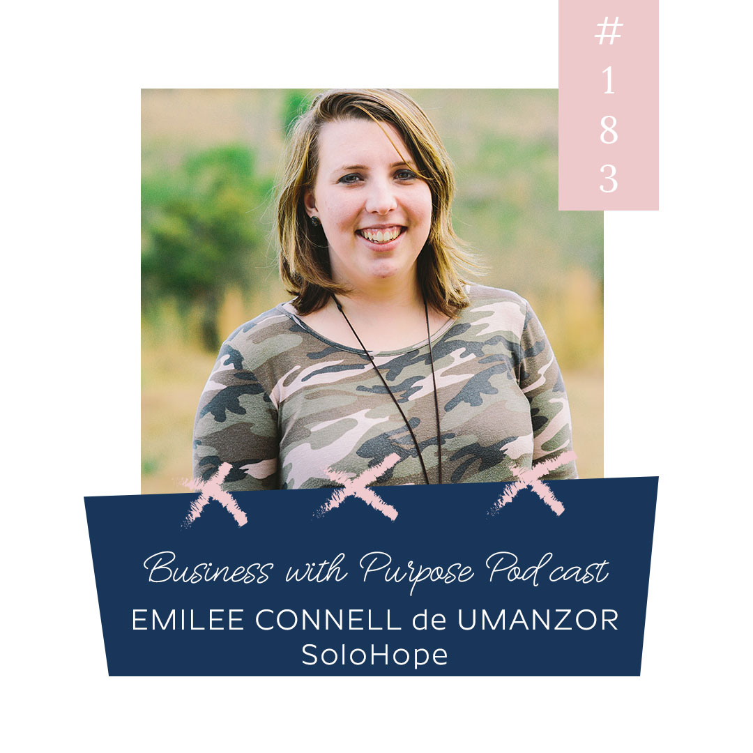 Creating Jobs in Rural Honduras | Business with Purpose Podcast EP 183: Emilee Connell de Umanzor, SoloHope