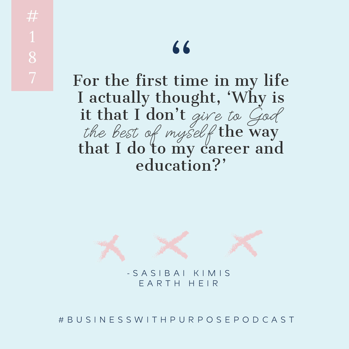 Living & Working For More Than Just A Great Resume | Business with Purpose Podcast EP 187: Sasibai Kimis, Earth Heir