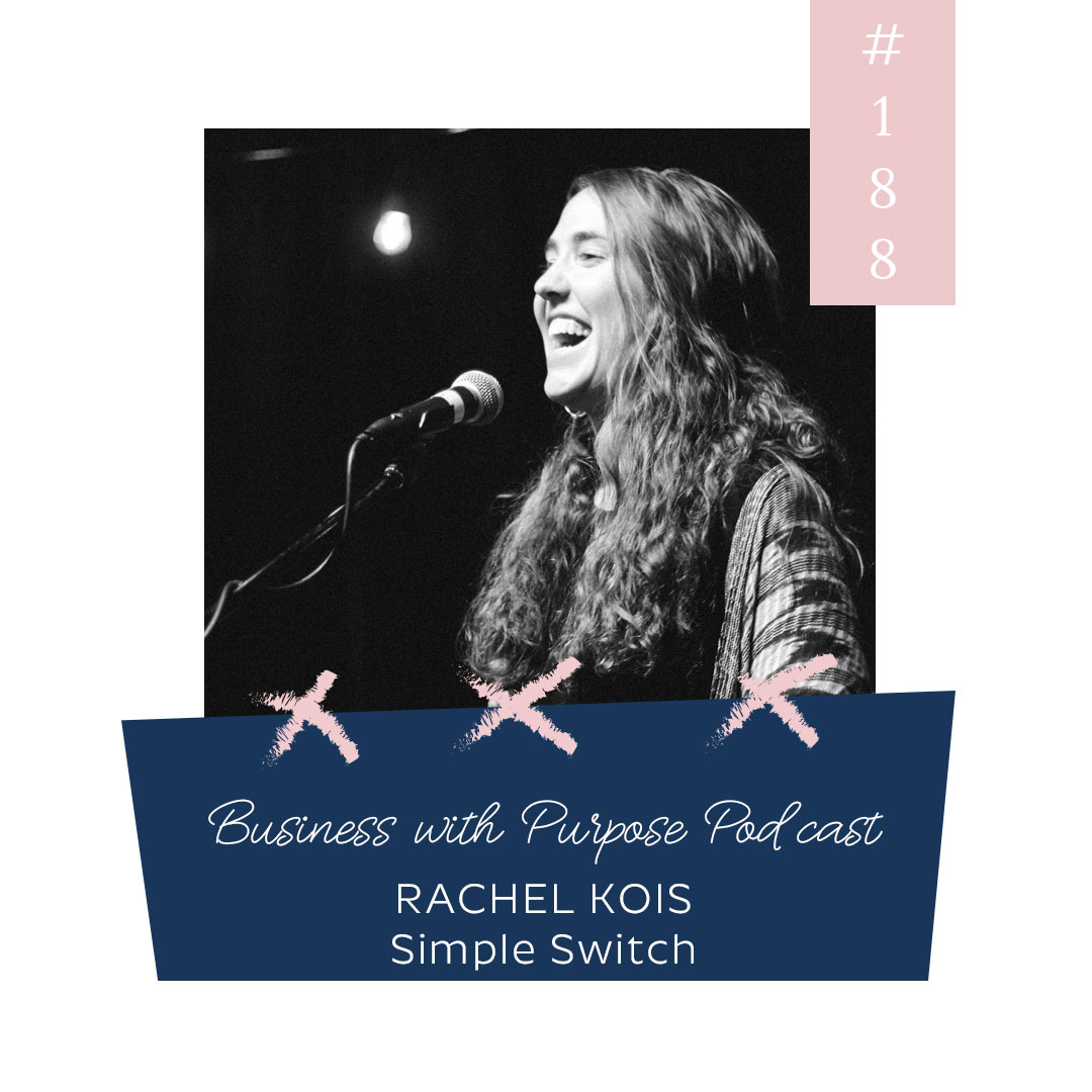 Making the Switch to Ethical Simple | Business with Purpose Podcast EP 188: Rachel Kois, CEO and Founder of Simple Switch