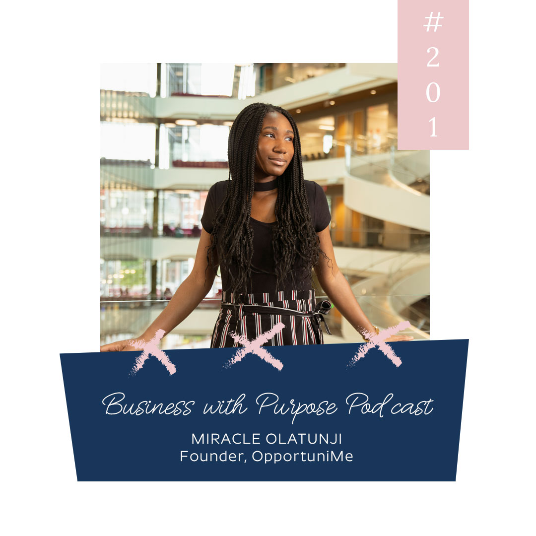 Living and Leading with Impact | Business with Purpose Podcast EP 201: Miracle Olatunji, Founder of OpportuniMe