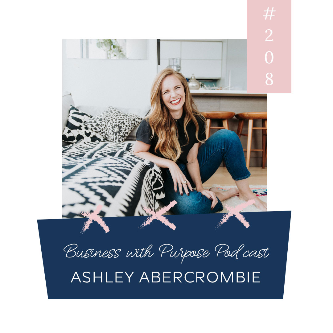 What it Really Looks Like to Live Your Truth | Business with Purpose Podcast EP 208: Ashley Abercrombie