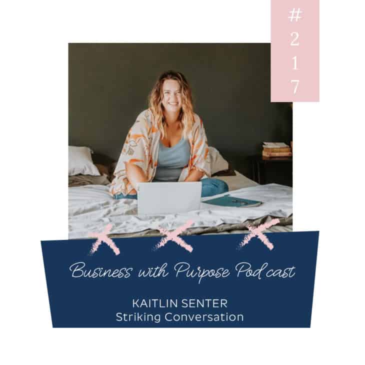 Putting Words to Work | Business with Purpose Podcast EP 217: Kaitlin Senter, Striking Conversation