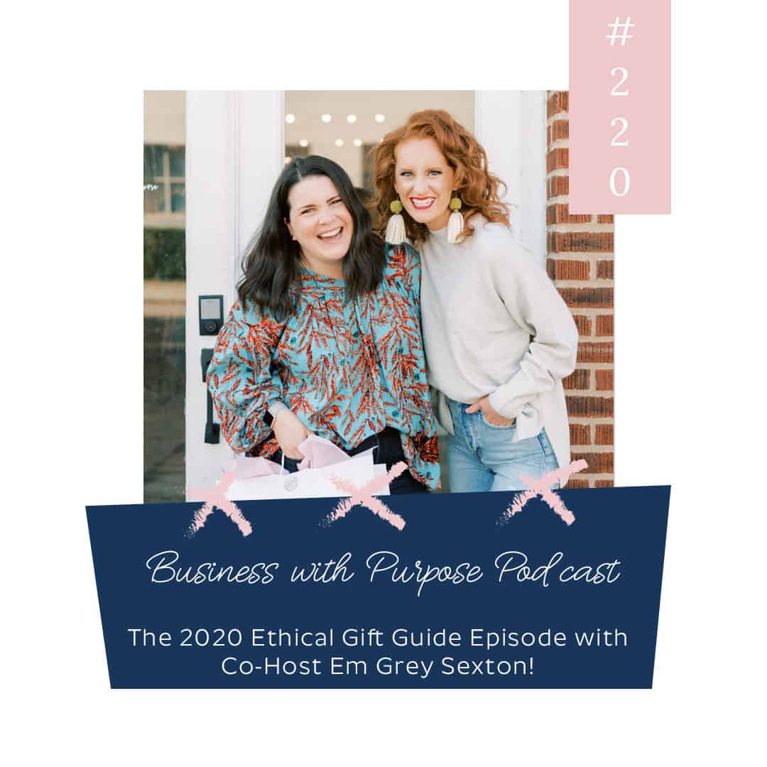 The 2020 Ultimate Ethical Gift Guide | Business with Purpose Podcast EP 220