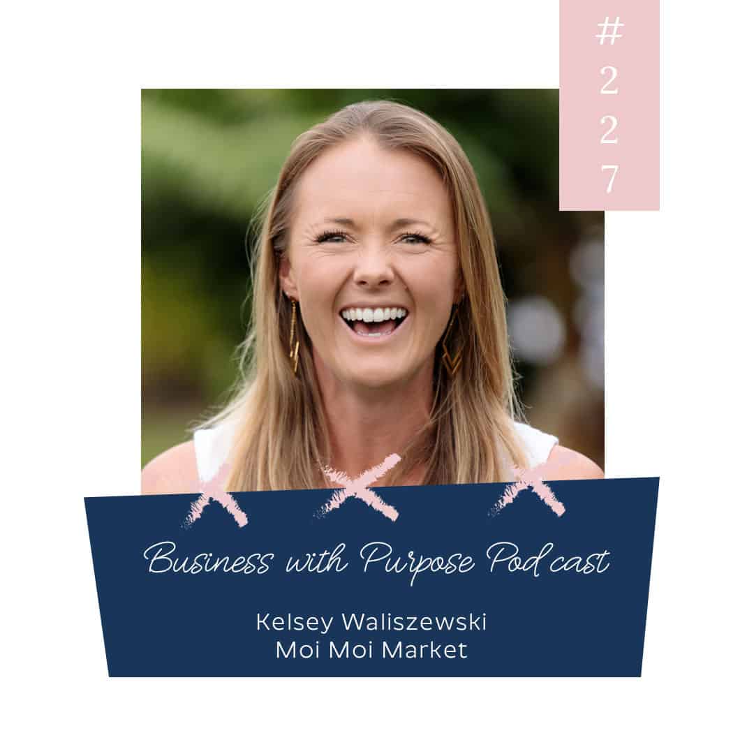 How Whales Inspired Her to Start an Ethical Business | Business with Purpose Podcast EP 227: Kelsey Waliszewski, Moi Moi Market