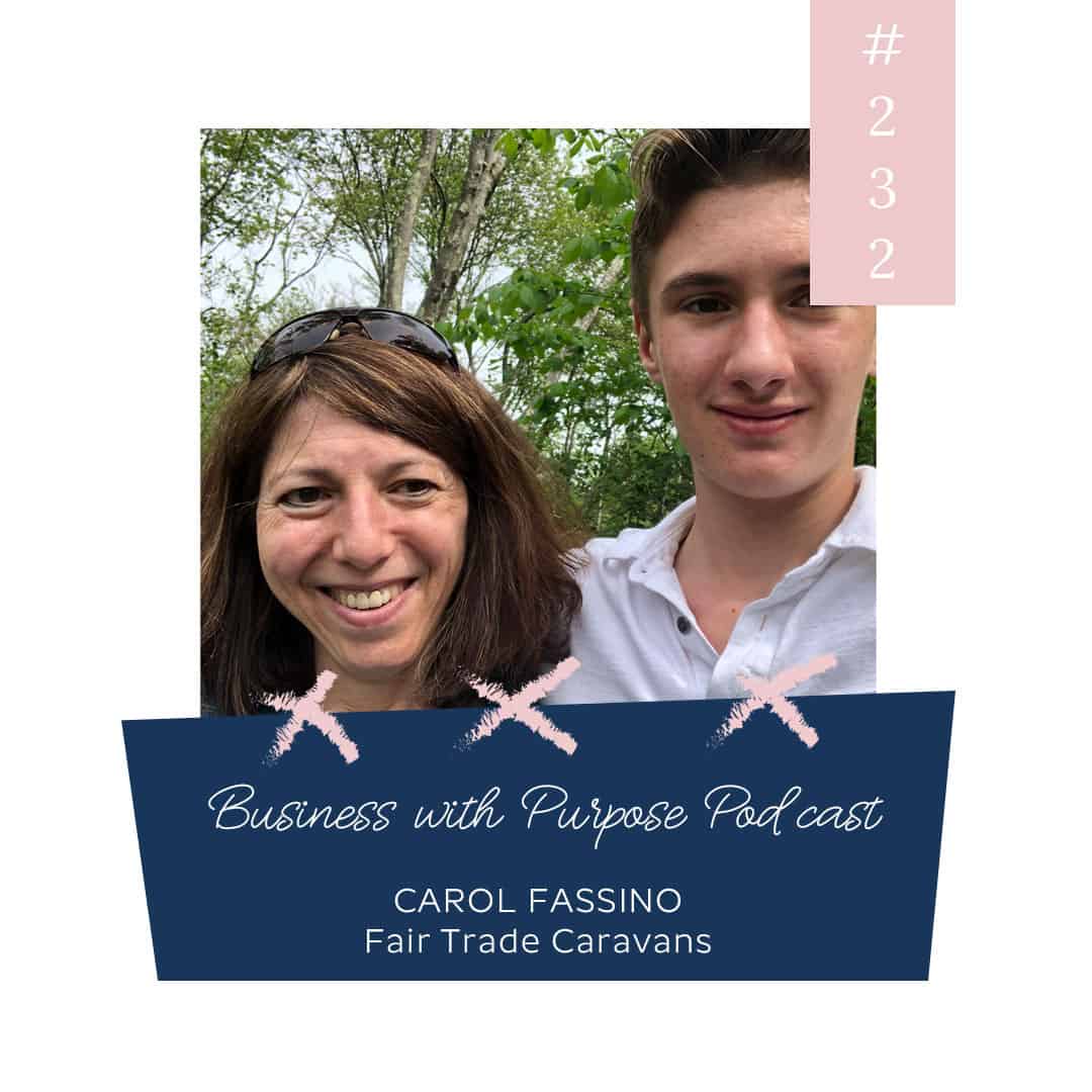Fundraising with Purpose | Business with Purpose Podcast EP 232: Carol Fassino, Fair Trade Caravans