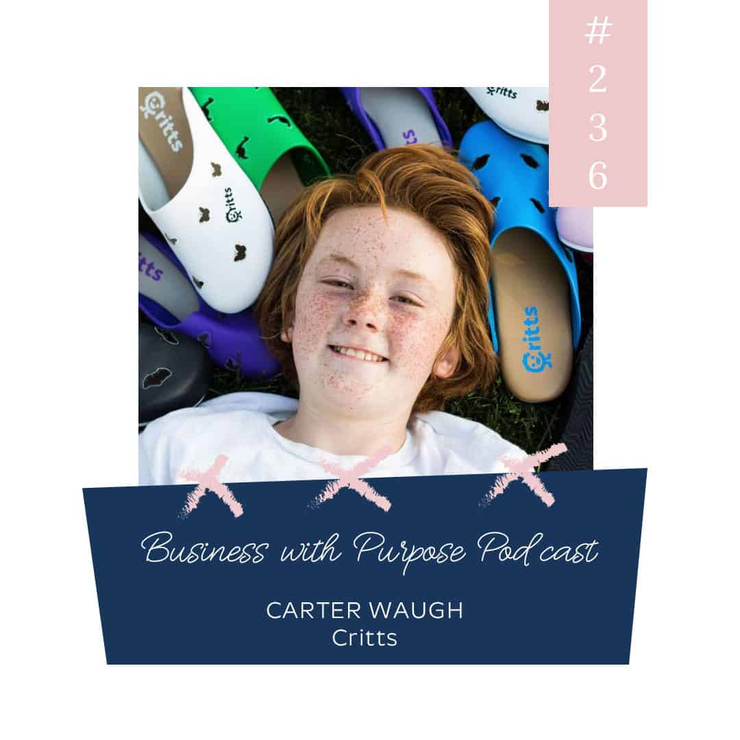 Shoes For Kids, Created By a Kid | Business with Purpose Podcast EP 236: Carter Waugh, Critts Shoes