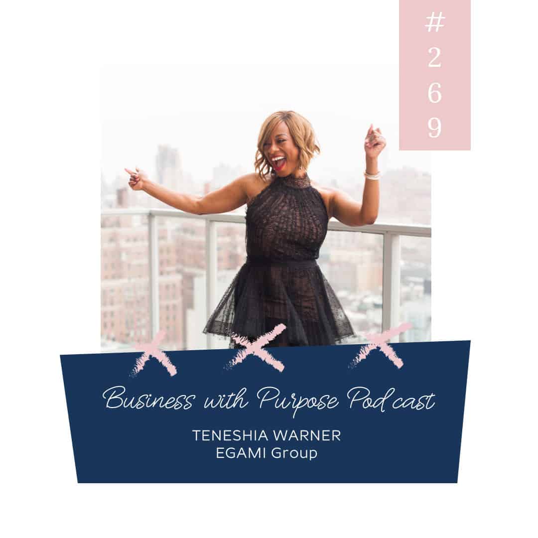 How Make Your Dreams a Reality | Business with Purpose Podcast EP 269: Teneshia Warner, EGAMI Group