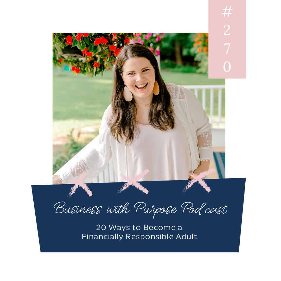 20 Ways to Become a Financially Responsible Adult | Business with Purpose Podcast EP: 270