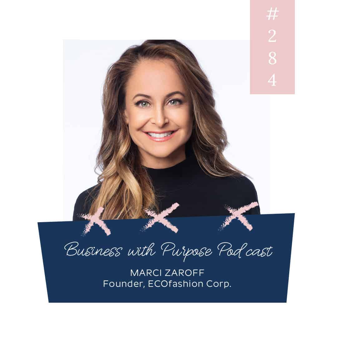How to Live an ECOLifestyle | Business with Purpose Podcast EP 284: Marci Zaroff