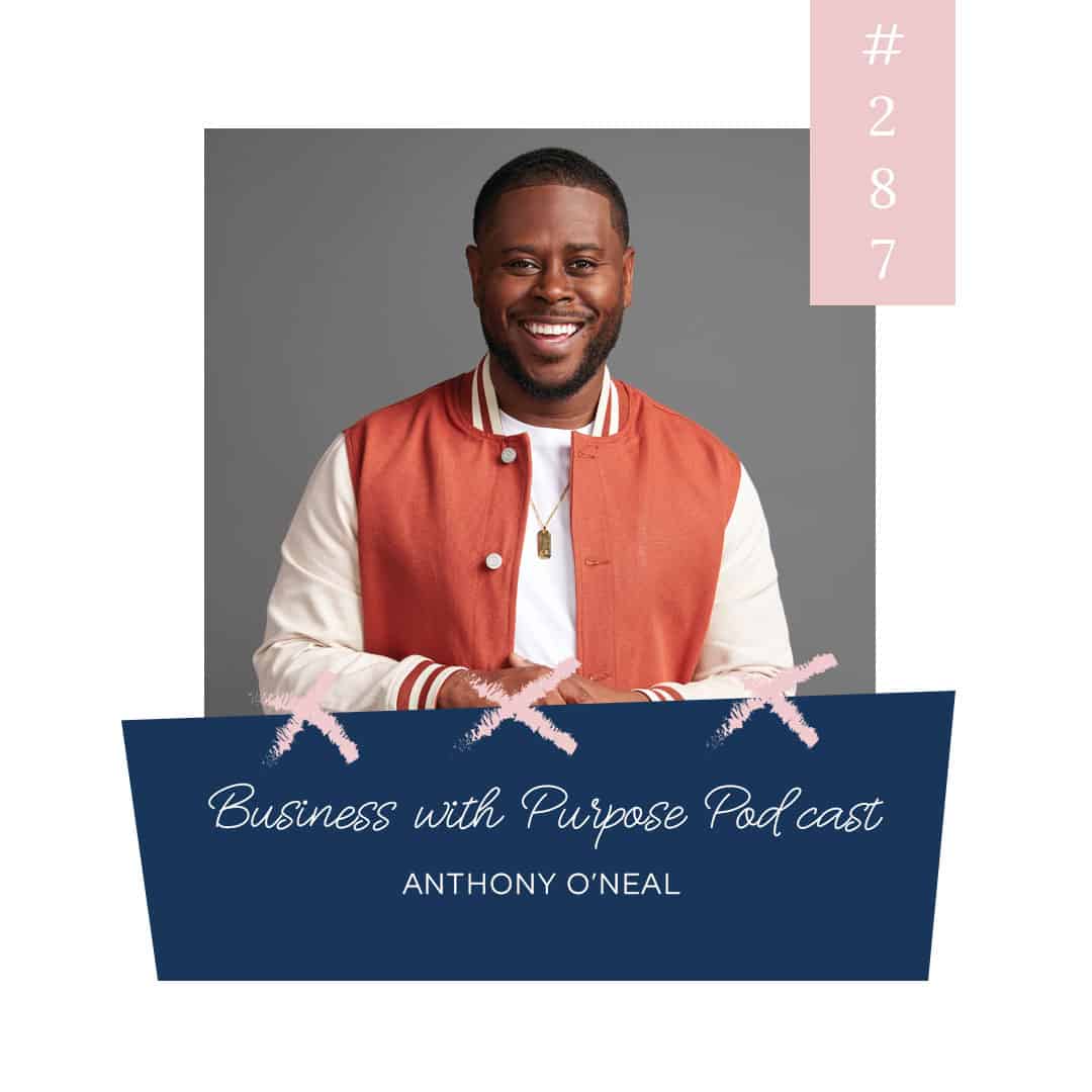 How to Maximize the Money Season You're In | Business with Purpose Podcast EP 287: Anthony O'Neal