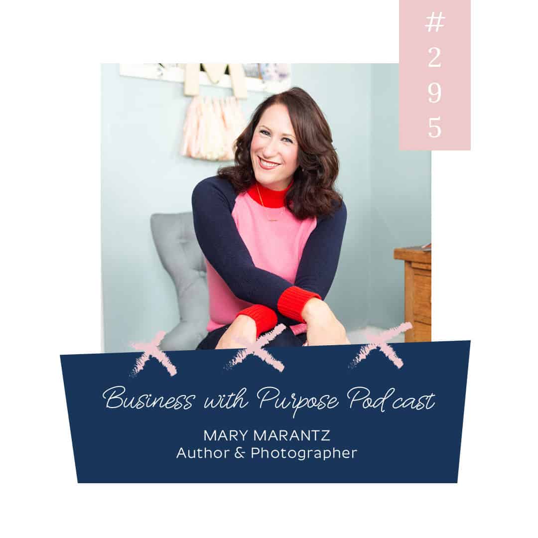Slow Growth Equals Strong Roots | Business with Purpose Podcast EP 295: Mary Marantz
